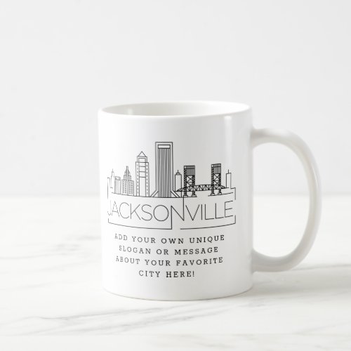 Jacksonville  Stylized City Skyline Custom Slogan Coffee Mug