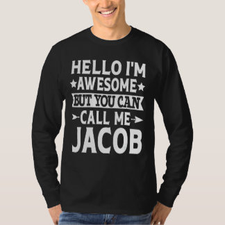 Jacob - Hello I'm Awesome Call Me Jacob First Name T-Shirt