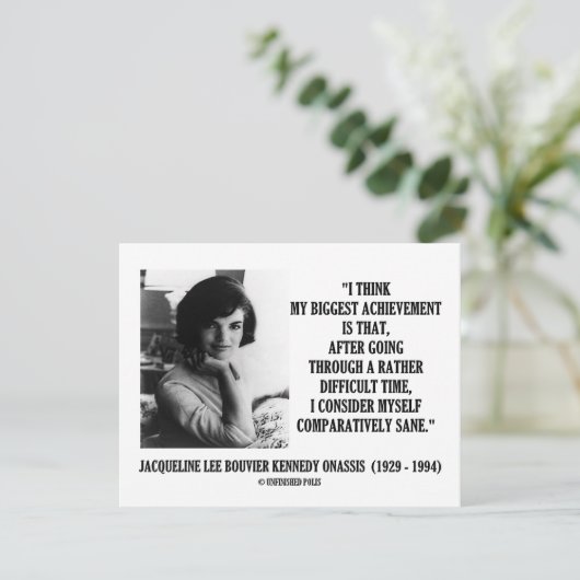 Jacqueline Kennedy Comparatively Sane Quote (Standing Front)