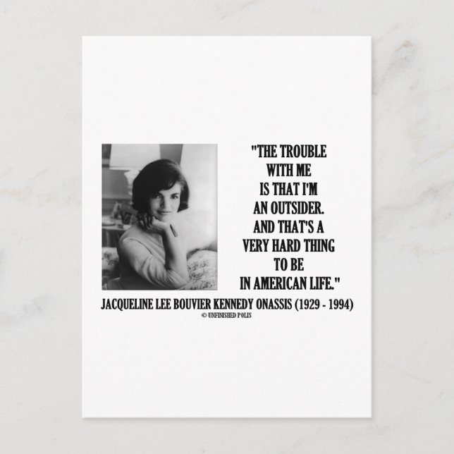 Jacqueline Kennedy Trouble With Me Outsider Quote Postcard (Front)