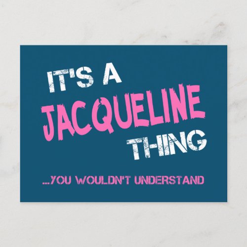 Jacqueline thing you wouldnt understand novelty postcard