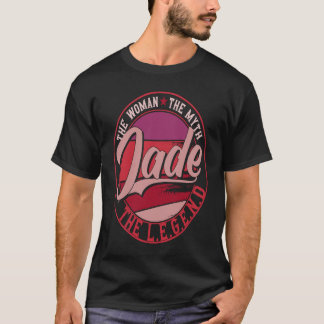 Jade the Lady of Myth the Legend T-Shirt