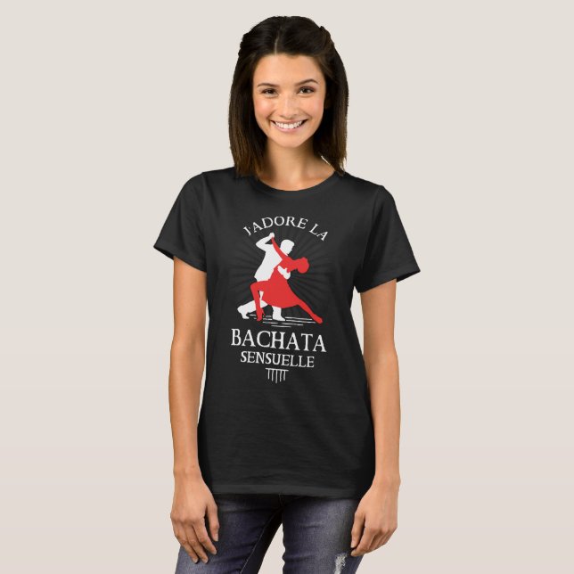 J'adore la bachata sensuelle T-Shirt (Front Full)