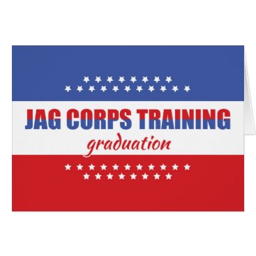 JAG Corps - Judge Advocate General, Training Grad Card JAG Corps - Judge Advocate General, Training Grad Card