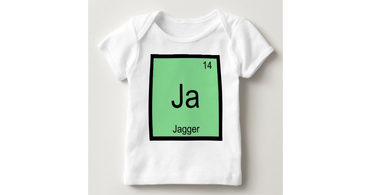 Jagger Name Chemistry Element Periodic Table Baby T Shirt Zazzle Com
