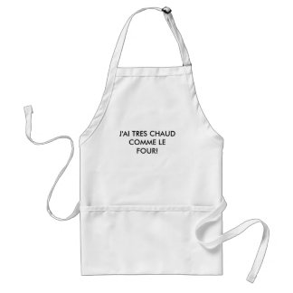 J'AI TRES CHAUD COMME LE FOUR! ADULT APRON