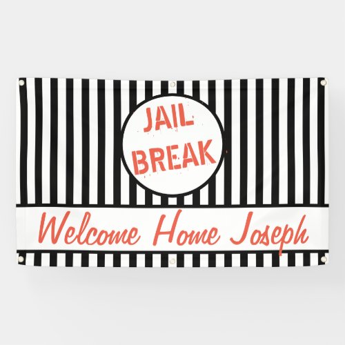 Jail Break Welcome Home Banner