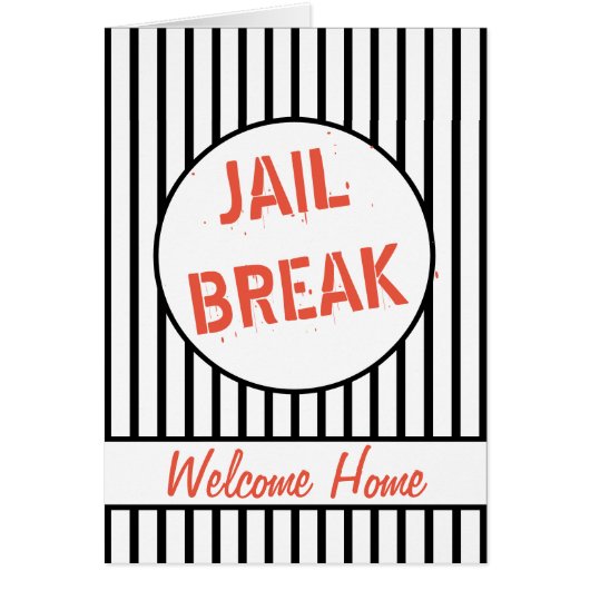 Jail Break Welcome Home Cards (Front)