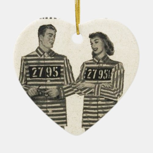 Jail Jamas _ the daring gift for married folks Ceramic Ornament