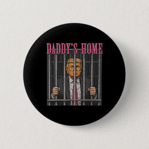 Jailed Leader Humor Statement Daddy's Home Anti Tr Button