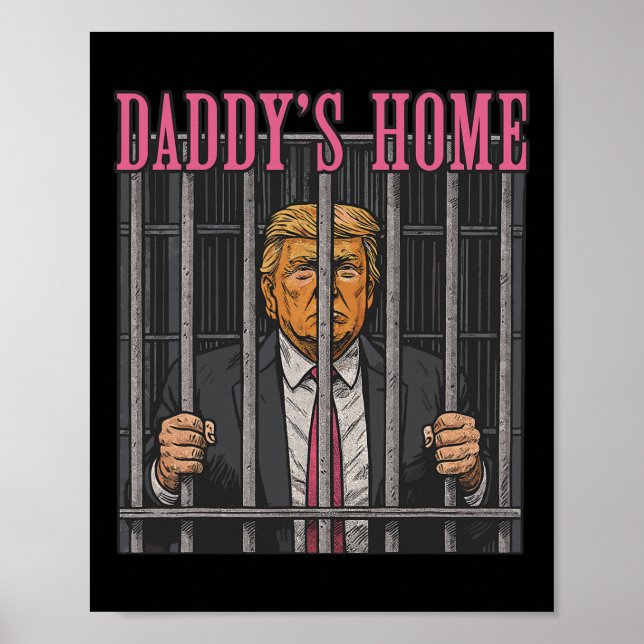 Jailed Leader Humor Statement Daddy's Home Anti Tr Poster (Front)