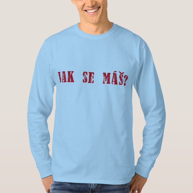 Jak se máš?  Czech Greeting - Jak se mas? T-Shirt (Front)