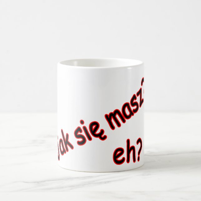 Jak Sie Masz, eh? Angle Coffee Mug (Center)