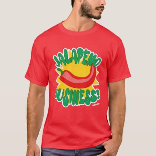 Jalepeno Business Hot Pepper Humor Slogan T_Shirt