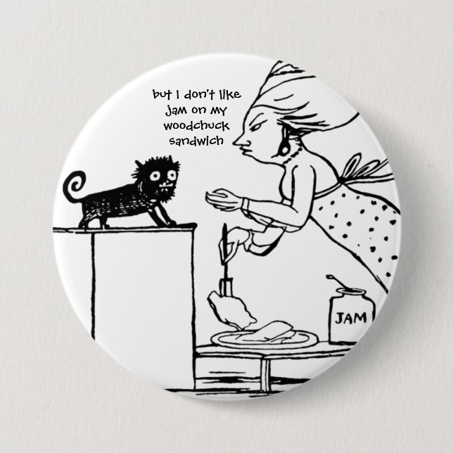 Jam on a woodchuck sandwich cat cartoon button (Front)