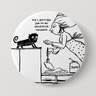 Jam on a woodchuck sandwich cat cartoon button