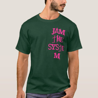 Jam the System T-Shirt