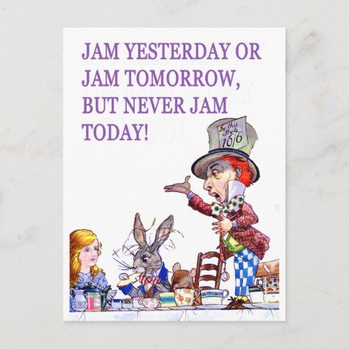 Jam Yesterday or Jam Tomorrow but Never Jam Today Postcard