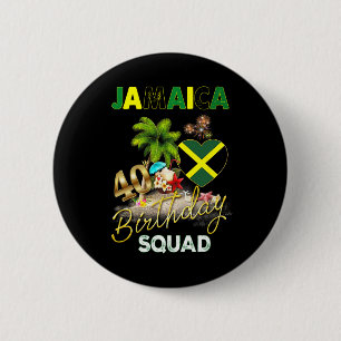 Jamaica 40th Birthday Crew 40 Year Old Girls Trip Button