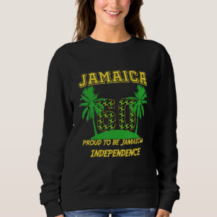 Jamaica 60th Independence day 2022 Proud To Be Jam Sweatshirt
