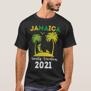 Jamaica Family Vacation 2021 , Summer Saying T-Shirt