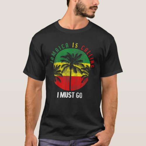 Jamaica Is Calling I Must Go Jamaican Beach Vacati T_Shirt