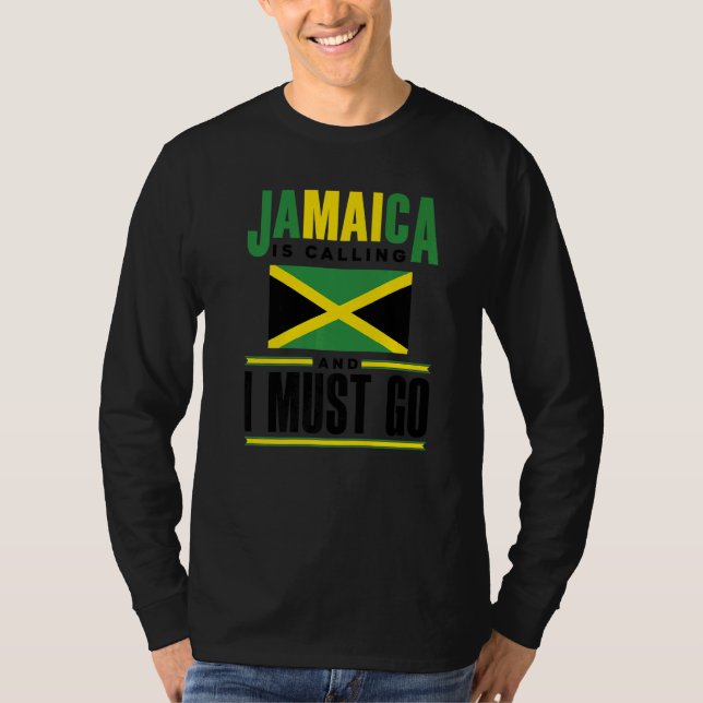 Jamaica Jamaican Flag Jamaica Is Calling And I Mus T-Shirt (Front)