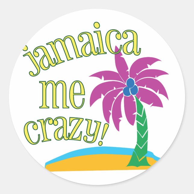 Jamaica Me Crazy Classic Round Sticker (Front)