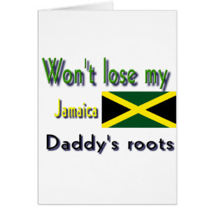 Jamaica my daddy's roots
