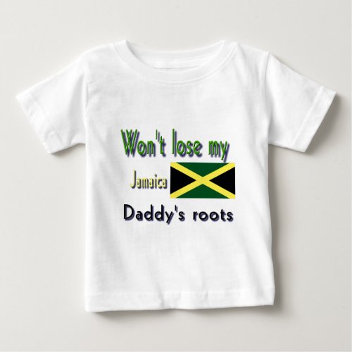 Jamaica my daddys roots baby T_Shirt
