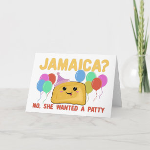 Jamaica? No She Wanted a Patty - Funny Jamaican Card