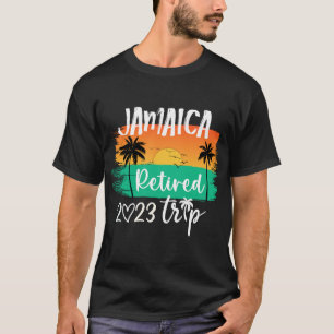 Jamaica Retired Trip 2023 T-Shirt