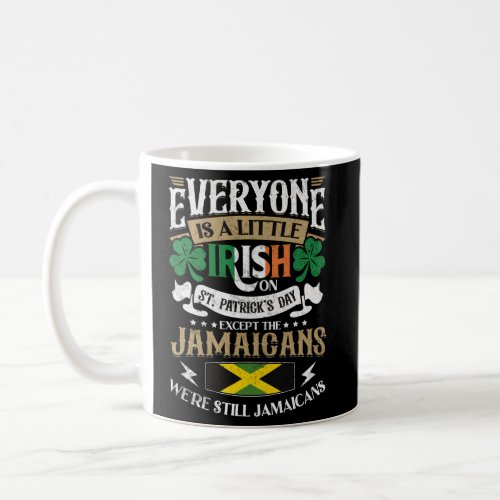 Jamaica St Patricks Day Jamaicans Coffee Mug