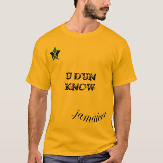 Jamaica "U DUN KNOW" Gold T Shirt