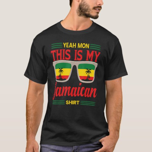 Jamaica Yeah Mon This Is My Jamaican 3 T_Shirt