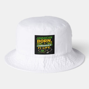 Jamaican Born Caregiver for Life Bucket Hat