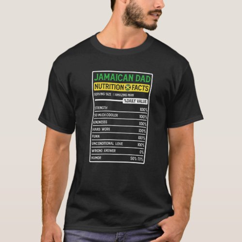 Jamaican Dad Hero Nutritional Facts Fathers Day T_Shirt