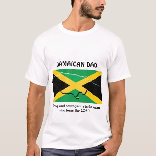 JAMAICAN DAD Strong And Courageous Personalized T_Shirt