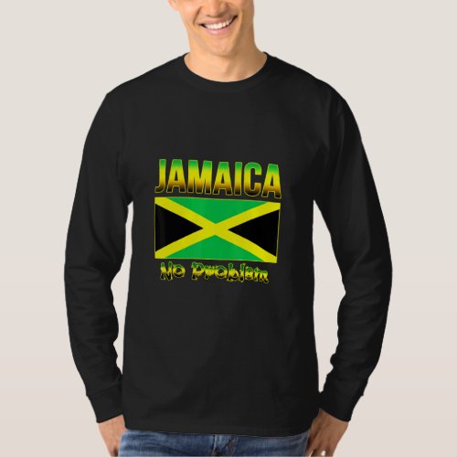 Jamaican Flag Of Jamaica Caribbean Island No Probl T_Shirt