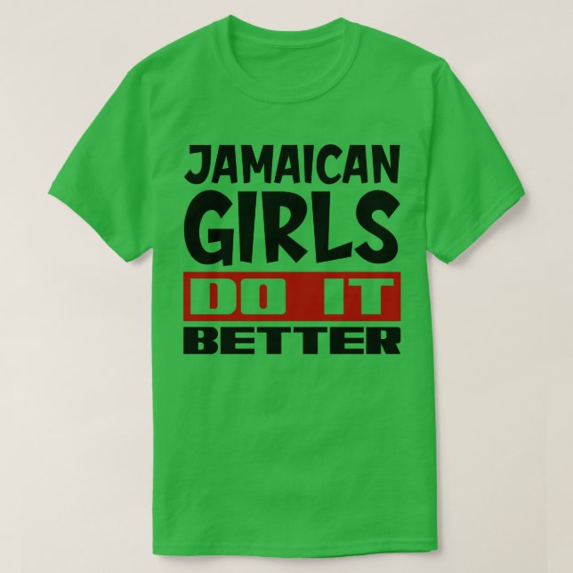 Jamaican girls do it better 1 T-Shirt (Design Front)
