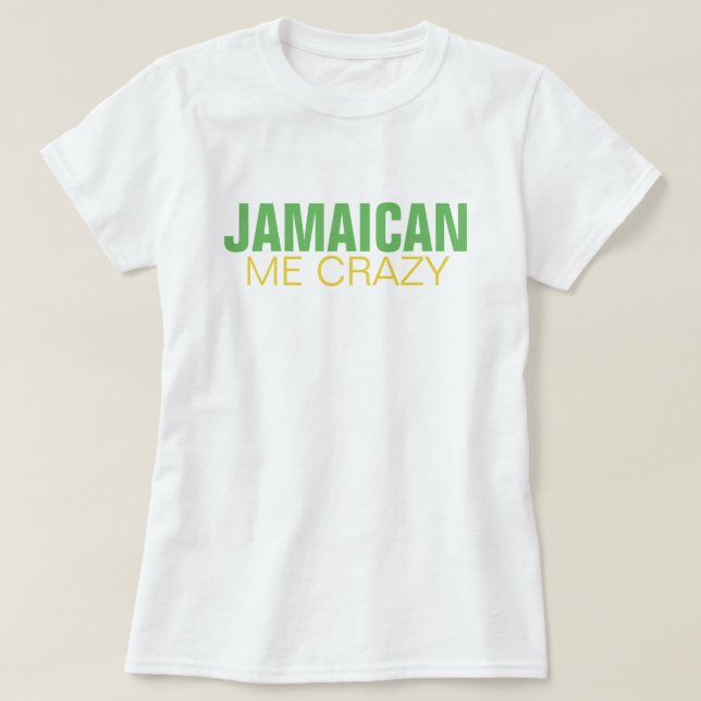 Jamaican Me Crazy T-Shirt (Design Front)
