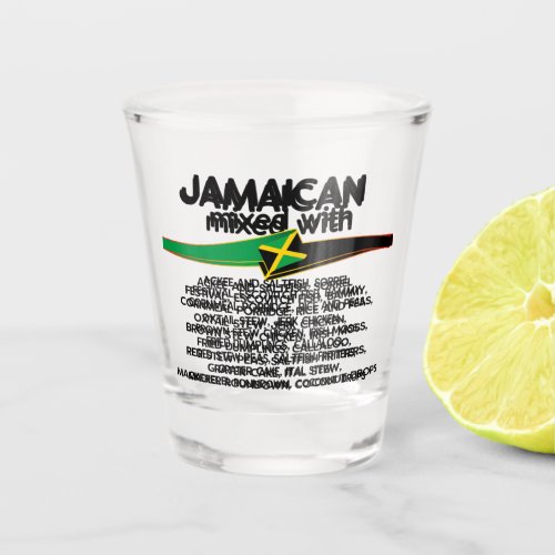 Jamaican Mixed With Jamaica Proud Shot Glass