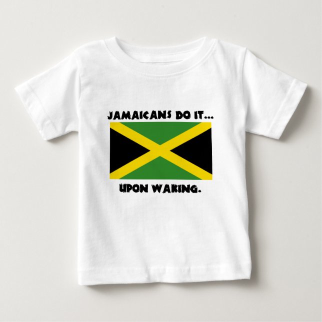 Jamaicans Do It... Upon Waking Baby T-Shirt (Front)