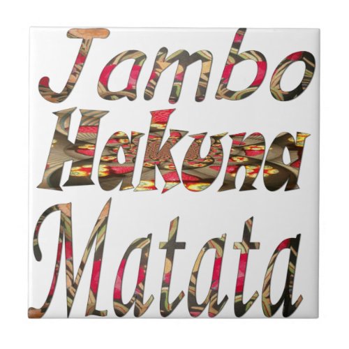 Jambo  Hakuna Matata Ceramic Tile