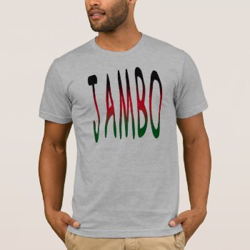 Jambo (hallo - Swahili) T-shirt by Funkyworm at Zazzle