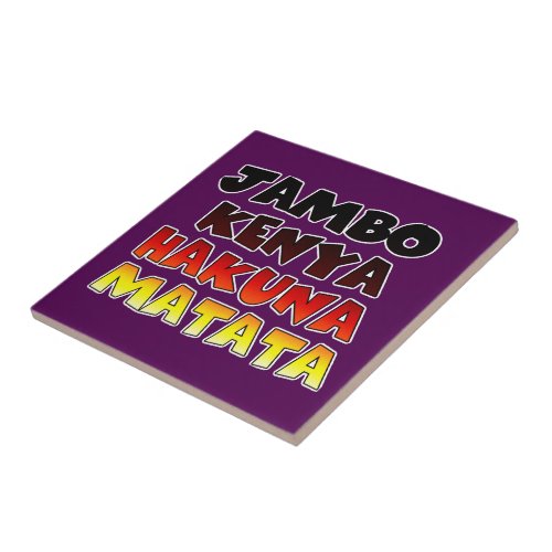 Jambo Kenya Hakuna Matata Ceramic Tile