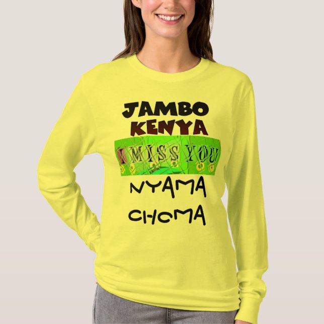 Jambo Kenya Hakunamatata I miss U like Nyama choma T-Shirt (Front)