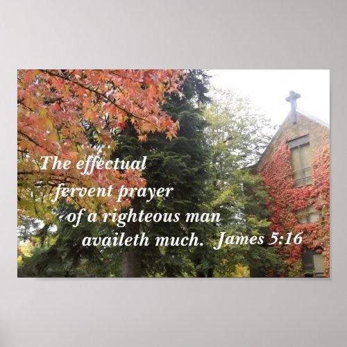 James 516 The effectual fervent prayer of a  Poster