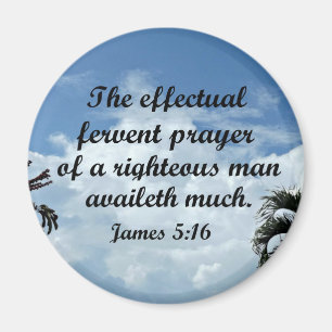 James 5:16 The effectual fervent prayer of Magnet