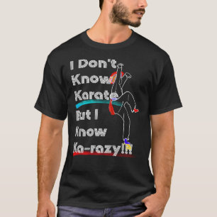 James Brown - I Don&X27;T Know Karate But I Know K T-Shirt